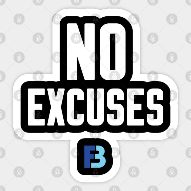 No Excuses Sticker by We Stay Authentic by FB